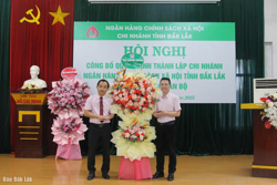 Công bố quyết định thành lập Chi nhánh ngân hàng Chính sách xã hội tỉnh Đắk Lắk và công tác cán bộ