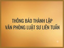 THÔNG BÁO THÀNH LẬP VĂN PHÒNG LUẬT SƯ LIÊN TUẤN