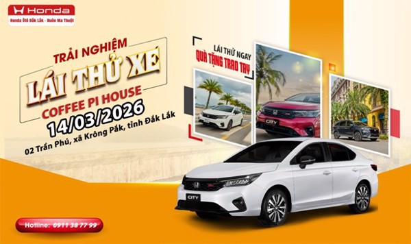 CHƯƠNG TRÌNH LÁI THỬ XE CÙNG HONDA ÔTÔ ĐẮK LẮK