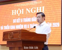 Chủ tịch UBND tỉnh Đắk Lắk: Mỗi nhiệm vụ phải cụ thể hóa thành sản phẩm