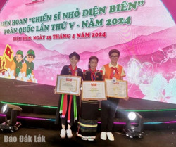 Đắk Lắk có ba "Chiến sĩ nhỏ Điện Biên" được tuyên dương toàn quốc